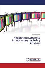 Regulating Lebanese Broadcasting: A Policy Analysis