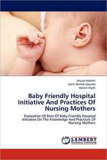 Baby Friendly Hospital Initiative And Practices Of Nursing Mothers