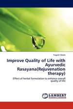 Improve Quality of Life with Ayurvedic Rasayana(Rejuvenation therapy)