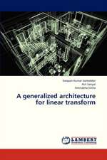 A generalized architecture for linear transform