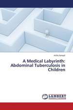 A Medical Labyrinth: Abdominal Tuberculosis in Children