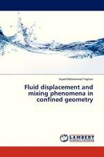 Fluid displacement and mixing phenomena in confined geometry