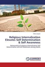 Religious Internalization Elevates Self Determination & Self Awareness