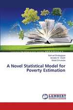 A Novel Statistical Model for Poverty Estimation