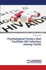 Psychological Factors that Facilitate HIV Infection among Youth