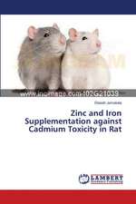 Zinc and Iron Supplementation against Cadmium Toxicity in Rat