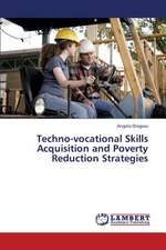 Techno-vocational Skills Acquisition and Poverty Reduction Strategies