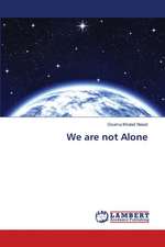 We are not Alone