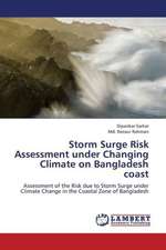 Storm Surge Risk Assessment under Changing Climate on Bangladesh coast