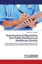 Organizational Reputation and Public Disclosure of Healthcare Quality