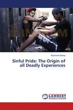 Sinful Pride: The Origin of all Deadly Experiences