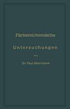 Färbereichemische Untersuchungen: Anleitung zur Untersuchung, Bewerthung und Anwendung der wichtigsten Färberei-, Druckerei-, Bleicherei- und Appretur-Artikel