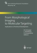 From Morphological Imaging to Molecular Targeting: Implications to Preclinical Development