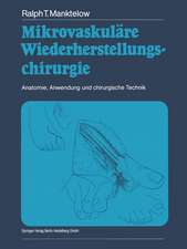 Mikrovaskuläre Wiederherstellungschirurgie: Anatomie, Anwendung und chirurgische Technik