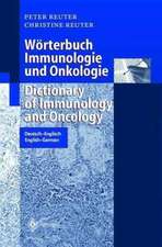 Wörterbuch Immunologie und Onkologie / Dictionary of Immunology and Oncology: Deutsch-Englisch. English-German