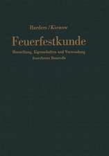 Feuerfestkunde: Herstellung, Eigenschaften und Verwendung feuerfester Baustoffe