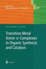 Transition Metal Arene π-Complexes in Organic Synthesis and Catalysis