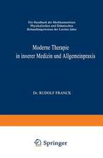 Moderne Therapie in Innerer Medizin und Allgemeinpraxis: Ein Handbuch der Medikamentösen, Physikalischen und Diätetischen Behandlungsweisen der Letzten Jahre