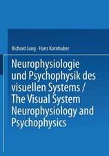 Neurophysiologie und Psychophysik des Visuellen Systems / The Visual System: Neurophysiology and Psychophysics: Symposion Freiburg/Br., 28.8.–3.9.1960