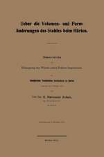 Ueber die Volumen- und Formänderungen des Stahles beim Härten: Dissertation zur Erlangung der Würde eines Doktor-Ingenieurs. Der Königlichen Technischen Hochschule zu Berlin vorgelegt am 8. Oktober 1913