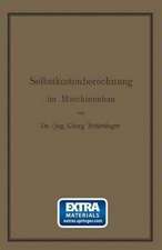 Selbstkostenberechnung im Maschinenbau: Zusammenstellung und kritische Beleuchtung bewährter Methoden mit praktischen Beispielen