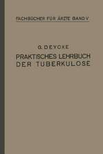 Praktisches Lehrbuch der Tuberkulose