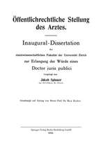 Öffentlichrechtliche Stellung des Arztes: Inaugural-Dissertation der staatswissenschaftlichen Fakultät der Universität Zürich zur Erlangung der Würde eines Doctor juris publici