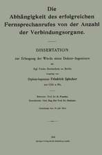 Die Abhängigkeit des erfolgreichen Fernsprechanrufes von der Anzahl der Verbindungsorgane: Dissertation