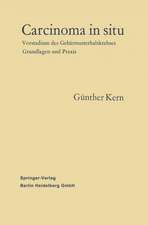 Carcinoma in situ: Vorstadium des Gebärmutterhalskrebses Grundlagen und Praxis