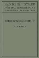 Betriebswissenschaft: Ein Überblick über das lebendige Schaffen des Bauingenieurs