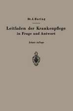 Leitfaden der Krankenpflege in Frage und Antwort: Für Medizinstudierende, Krankenpflegeschulen und Schwesternhäuser