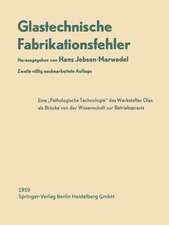 Glastechnische Fabrikationsfehler: Eine Pathologische Technologie des Werkstoffes Glas