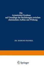 Die Arzneimittel-Synthese auf Grundlage der Beziehungen Zwischen Chemischem Aufbau und Wirkung