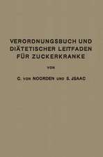 Verordnungsbuch und Diätetischer Leitfaden für Zuckerkranke: Zum Gebrauche für Ärzte und Patienten