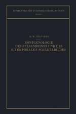 Röntgenologie des Felsenbeines und des Bitemporalen Schädelbildes: Mit Besonderer Berücksichtigung Ihrer Klinischen Bedeutung