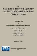 Die Muskelkräfte Sauerbruch-Operierter und der Kraftverbrauch künstlicher Hände und Arme