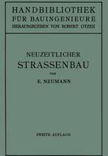 Der neuzeitliche Straßenbau: Aufgaben und Technik