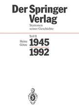 Der Springer-Verlag: Stationen Seiner Geschichte Teil 2: 1945 – 1992