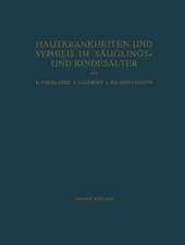 Hautkrankheiten und Syphilis im Säuglings- und Kindesalter: Ein Atlas