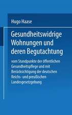 Gesundheitswidrige Wohnungen und deren Begutachtung: Vom Standpunkte der öffentlichen Gesundheitspflege und mit Berücksichtigung der deutschen Reichs- und preußischen Landesgesetzgebung