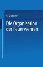 Die Organisation der Feuerwehren: Eine Anleitung zur Errichtung derselben