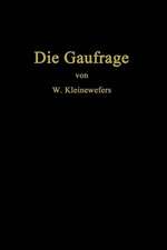 Die Gaufrage: Das Einpressen von Mustern in Textilien, Papier, Leder, Kunstleder, Zelluloid, Gummi, Glas, Holz und verwandte Stoffe