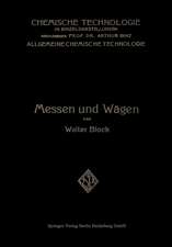 Messen und Wägen: Ein Lehr- und Handbuch Insbesondere für Chemiker