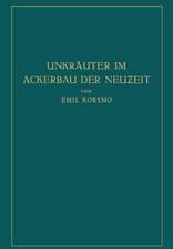 Unkräuter im Ackerbau der Neuzeit: Biologische und Praktische Untersuchungen