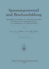 Spannungszustand und Bruchausbildung: Anschauliche Darstellung der spannungsmechanischen Grundlagen der Gestaltfestigkeit und der Gesetzmäßigkeiten der Bruchausbildung