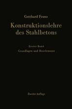 Konstruktionslehre des Stahlbetons: Erster Band: Grundlagen und Bauelemente