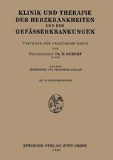 Klinik und Therapie der Herzkrankheiten und der Gefässerkrankungen: Vorträge für Praktische Ärzte