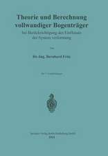 Theorie und Berechnung vollwandiger Bogenträger bei Berücksichtigung des Einflusses der Systemverformung