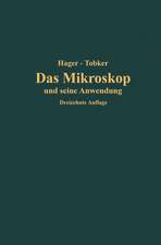 Das Mikroskop und seine Anwendung: Handbuch der praktischen Mikroskopie und Anleitung zu mikroskopischen Untersuchungen