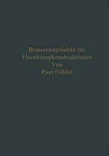 Bemessungstafeln für Eisenbetonkonstruktionen: Tafeln zum Ablesen der Momente, der Bewehrungen für einfach und doppelt bewehrte Platten, Balken und Plattenbalken bei Verwendung von gewöhnlichem und hochwertigem Zement und Eisen bzw. Stahl, mit Berücksichtigung der Spannungen im Steg, und Tafeln für das sofortige Ablesen von Stützenquerschnitten und Bewehrungen auch bei Knickgefahr